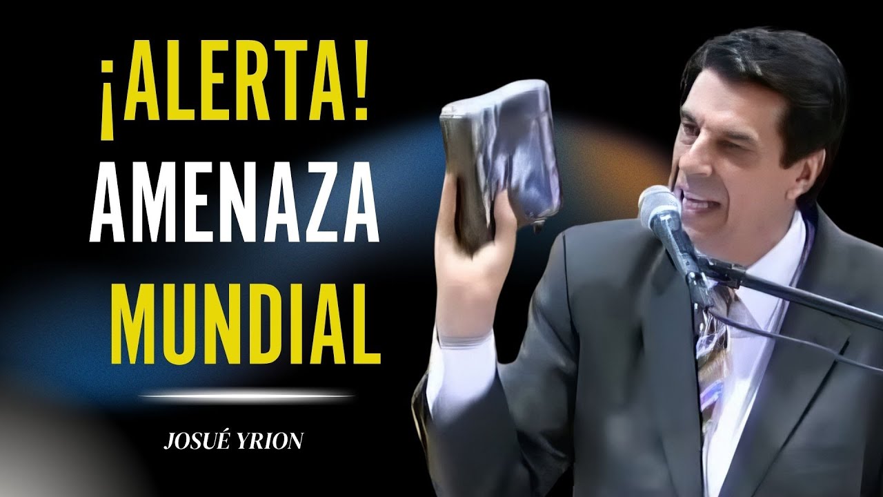 Josue Yrion 2025 - ¡La Advertencia Más Fuerte! Una Amenaza Que Pondría al Mundo en Jaque