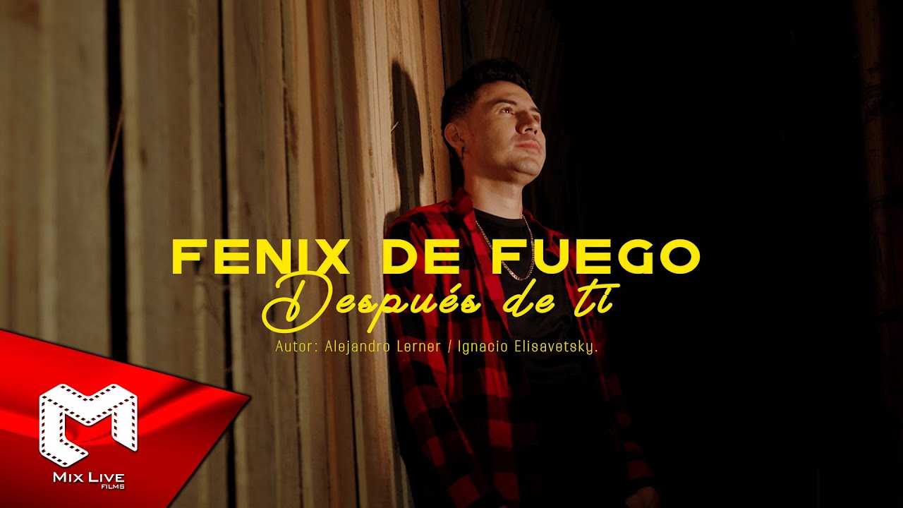 Fenix de Fuego - Después de ti (Video Oficial)