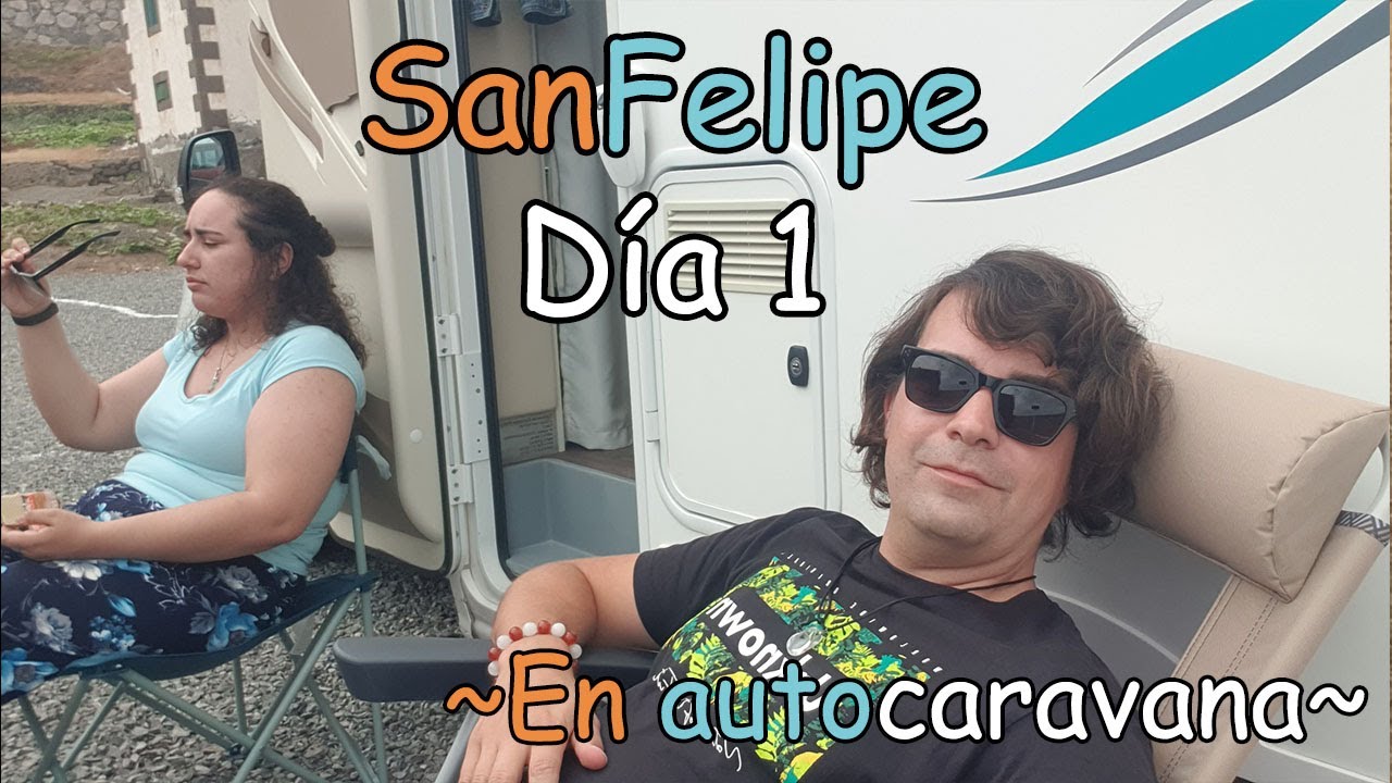San Felipe. Día 1 ~ EN AUTOCARAVANA ~ GRAN CANARIA -