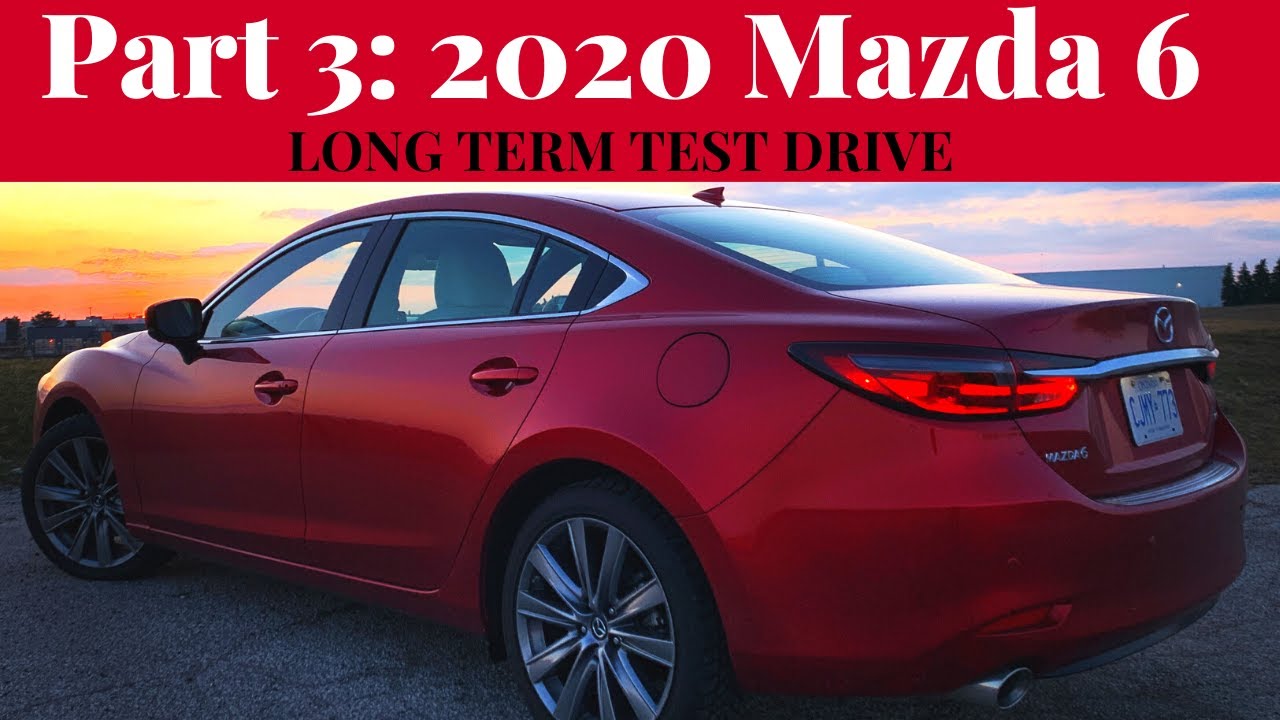 Part 3 - 2020 MAZDA 6 - Long Term Test Drive - End Of The Road