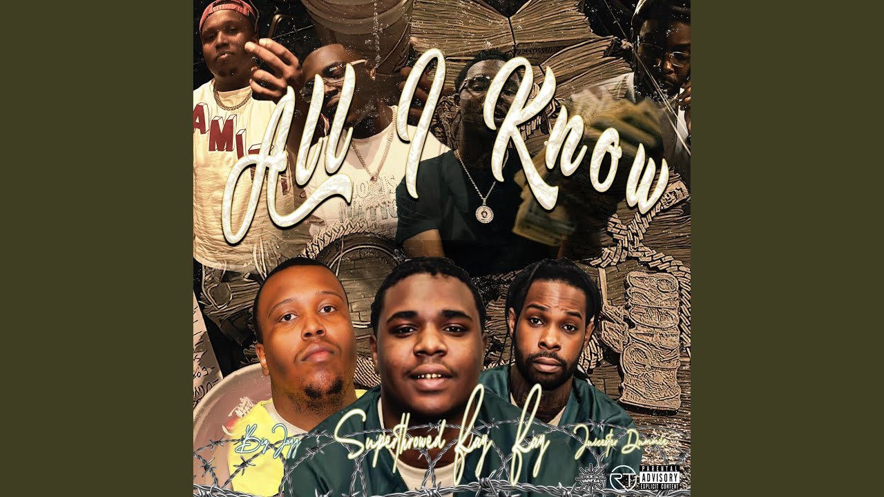 All I Know (feat. Big Jayy & Juicester Dummy)