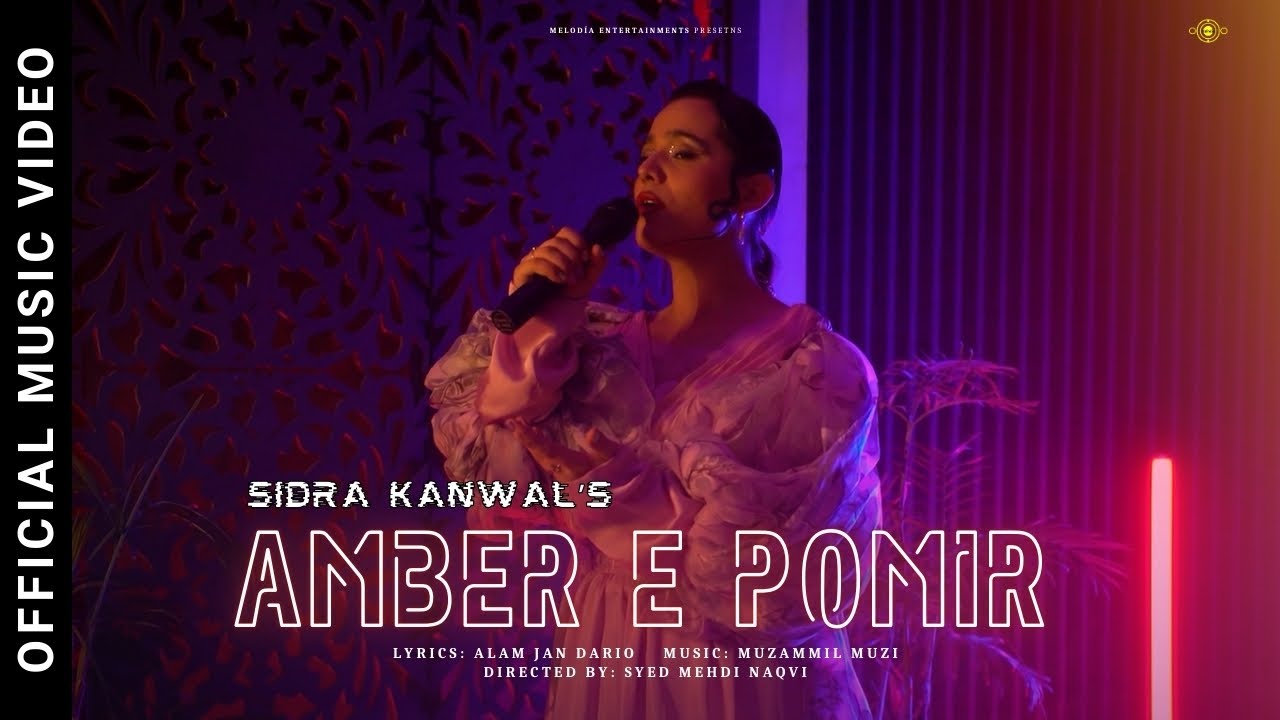 Amber e Pomir | Sidra Kanwal | Official Music Video