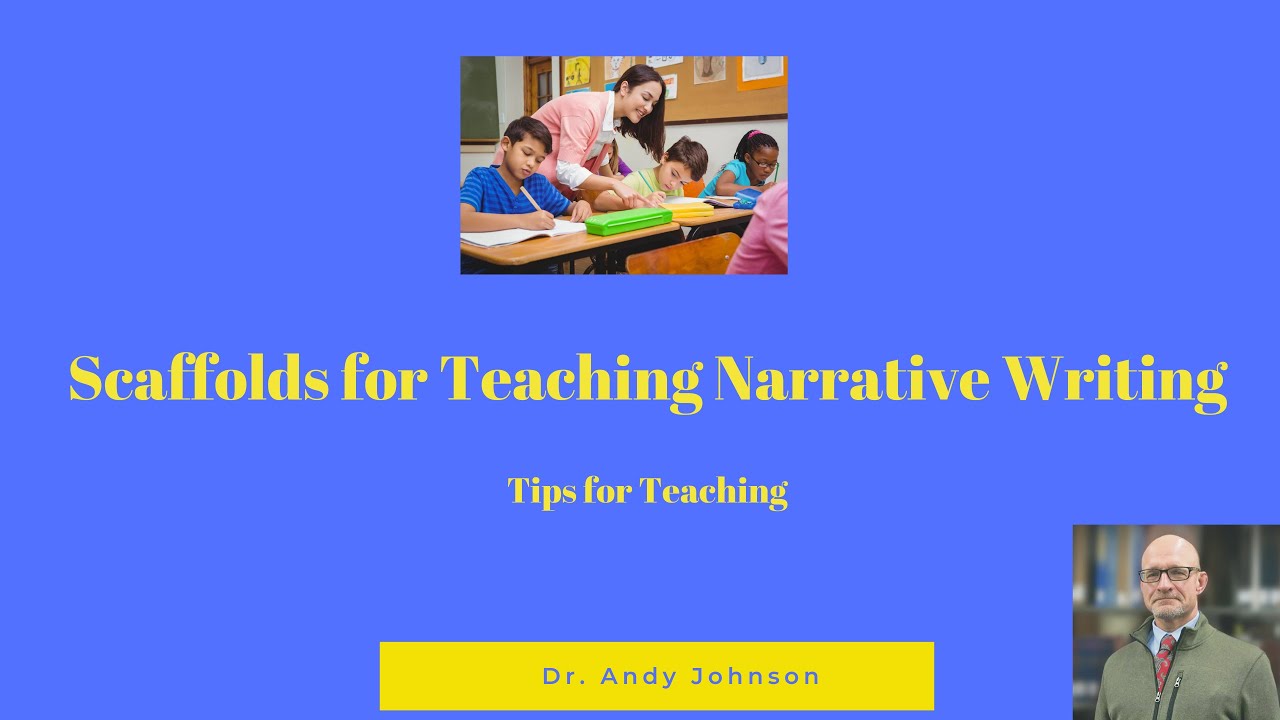 Scaffolds for Teaching Narrative Writing