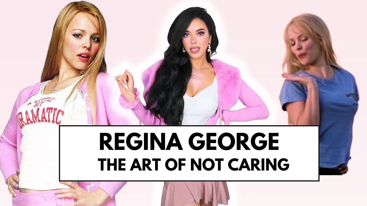 REGINA GEORGE: Why Everyone Is Obsessed With Women Who Don’t Care