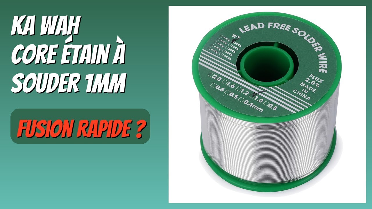 AVIS (2026) : Ka wah core Étain à Souder 1mm. DÉTAILS