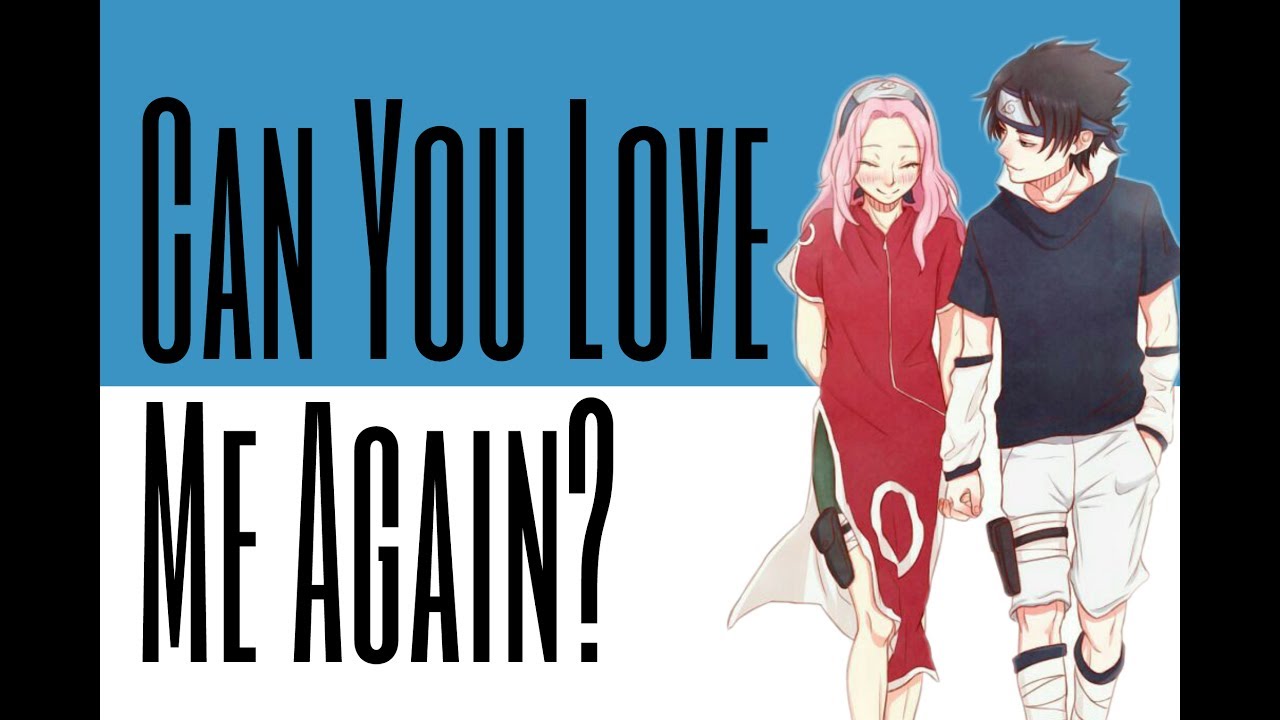SasuSaku AMV - Can you love me again?