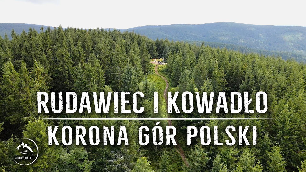 Rudawiec i Kowadło - Korona Gór Polski (22 i 23/28) - [04.08.2021]