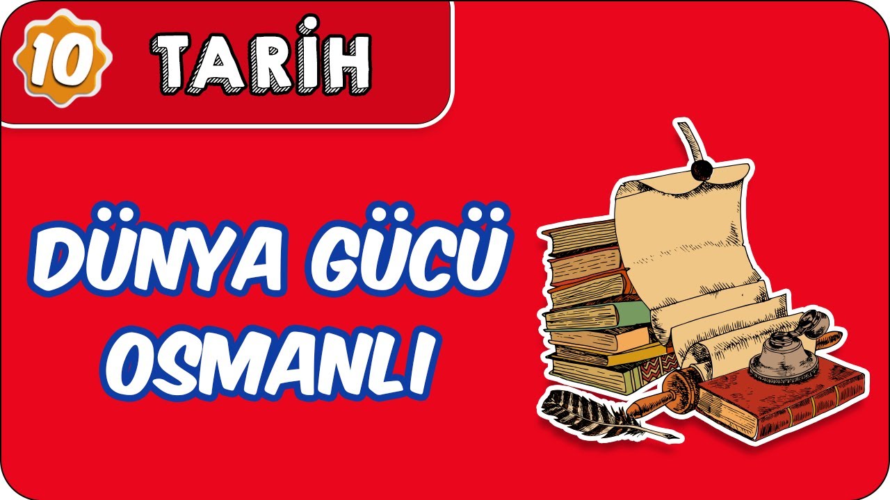 Dünya Gücü Osmanlı -1 | 10. Sınıf Tarih