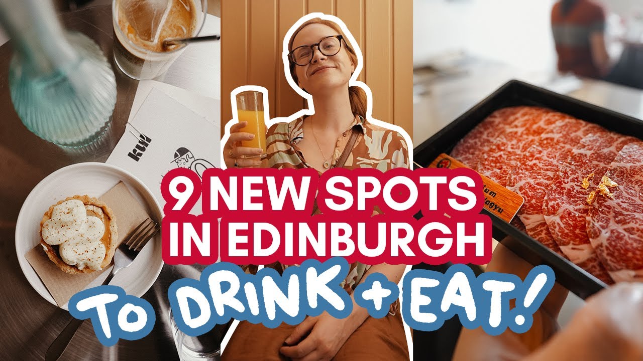 9 brand NEW places to EAT & DRINK in EDINBURGH | summer 2025 | yakiniku, cafes, brunch