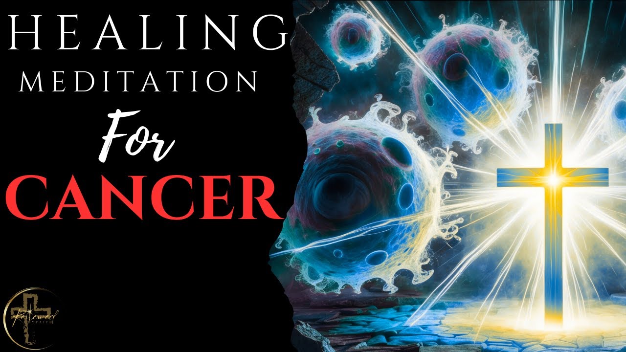 Christian Meditation for Cancer-Bask in God's Healing of Your Body