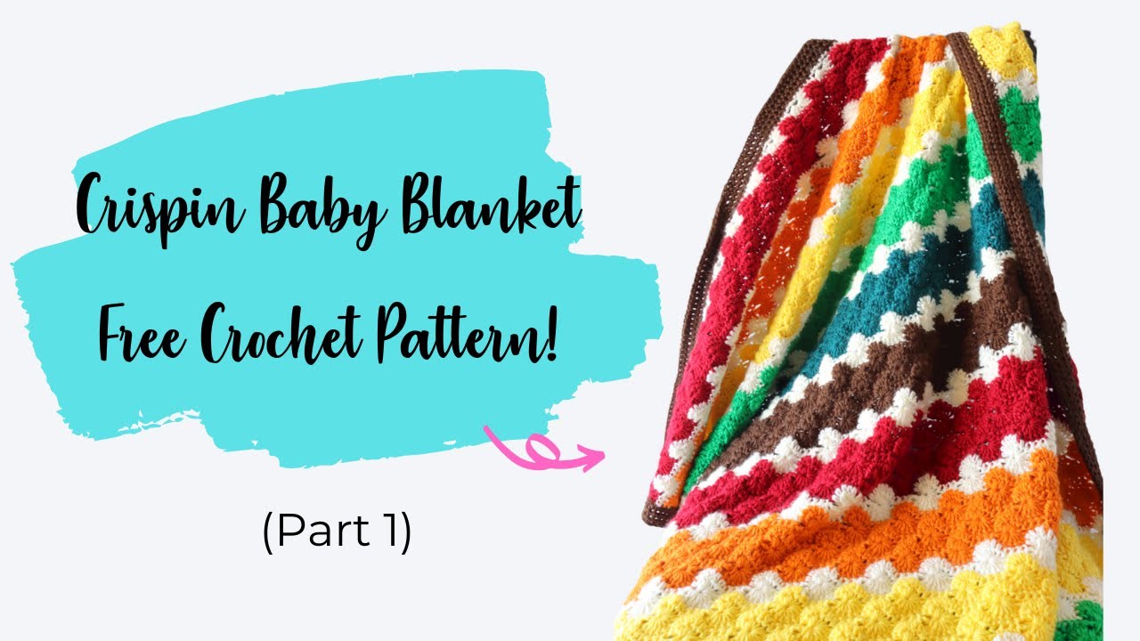 How to Crochet the Crispin Baby Blanket - Free Crochet Pattern and Tutorial!