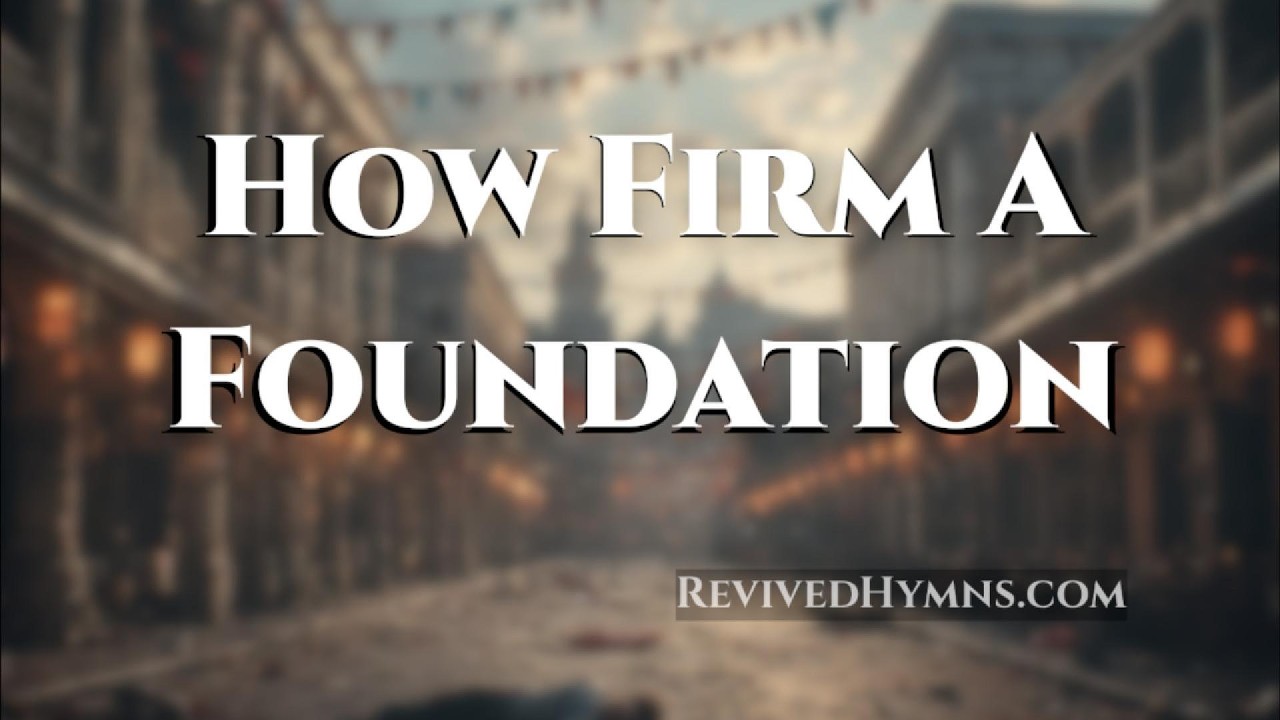 How Firm A Foundation - Almas que Vuelan (Reprise)