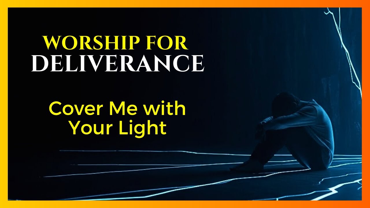 Deliverance Worship – God, Set Me Free From This Pain