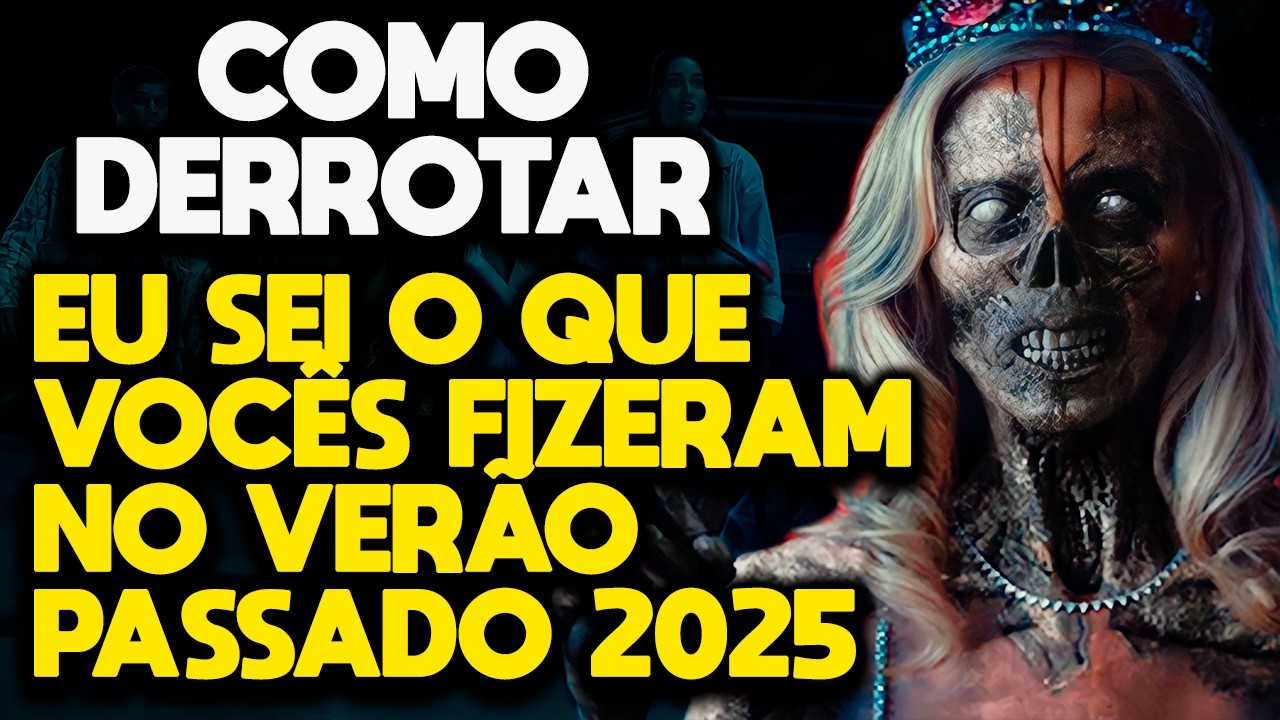 COMO DERROTAR EU SEI O QUE VOCÊS FIZERAM NO VERÃO PASSADO 2025