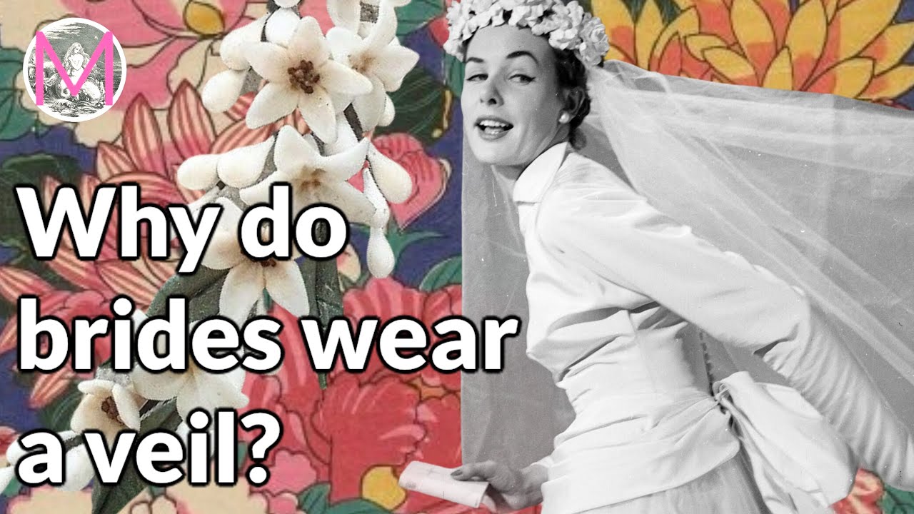 WHY DO BRIDES WEAR A VEIL?