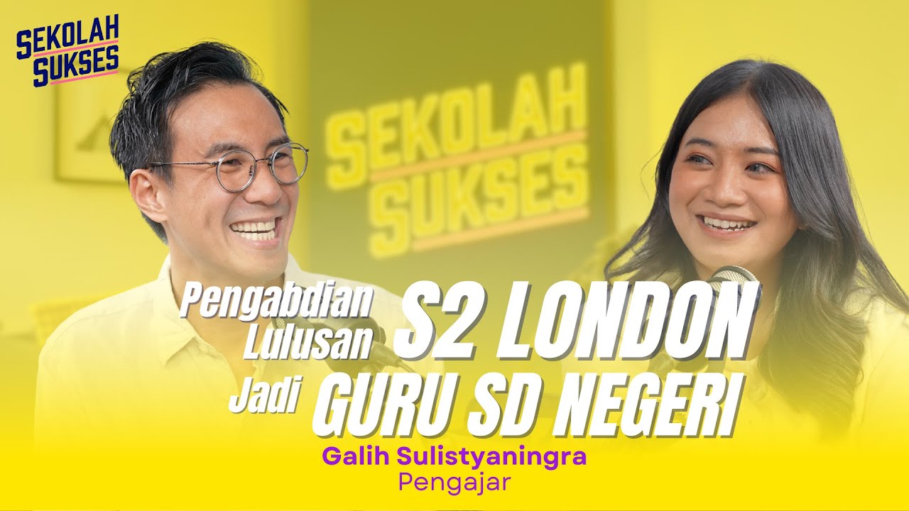 Pengabdian Lulusan S2 London Jadi Guru SD Negeri - Sekolah Sukses bersama Galih Sulistyaningra