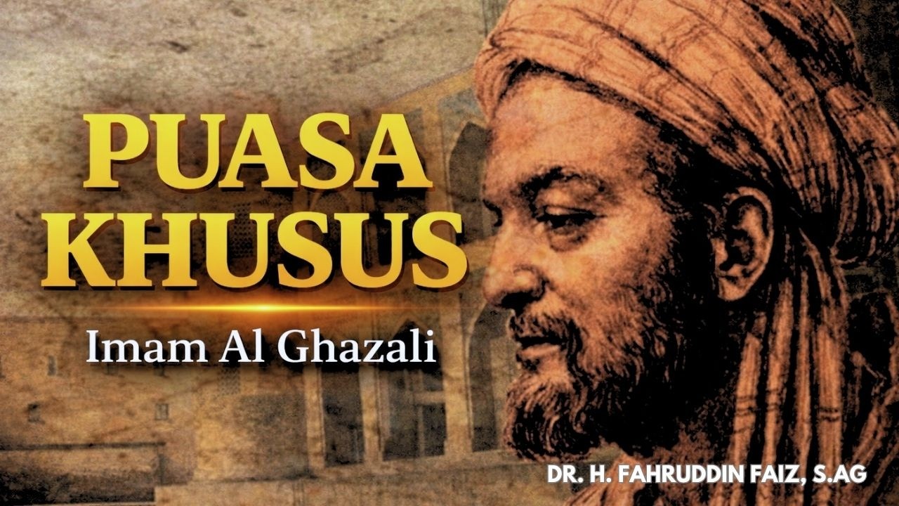 Imam Al Ghazali: Puasa Khusus dan khususul Khusus I Ngaji filsafat