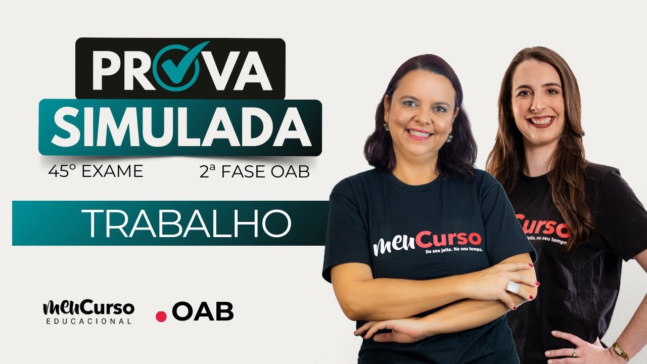 Prova Simulada | 2ª Fase OAB | Trabalho | Exame 45º | MeuCurso