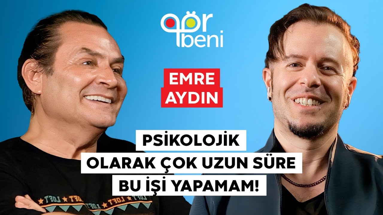 EMRE AYDIN “EVHAMIN DA ÖTESİNİ YAŞIYORDUM!”