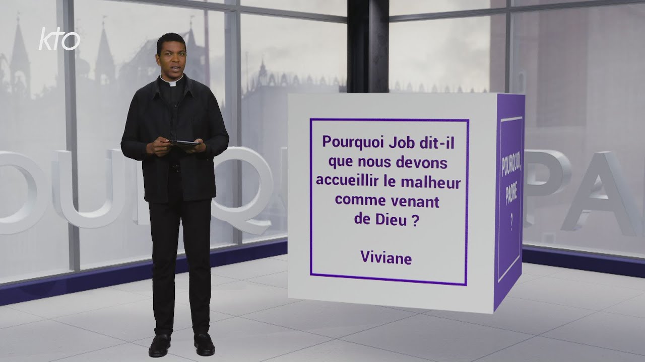 Pourquoi Job dit-il que nous devons accueillir le malheur comme venant de Dieu ?
