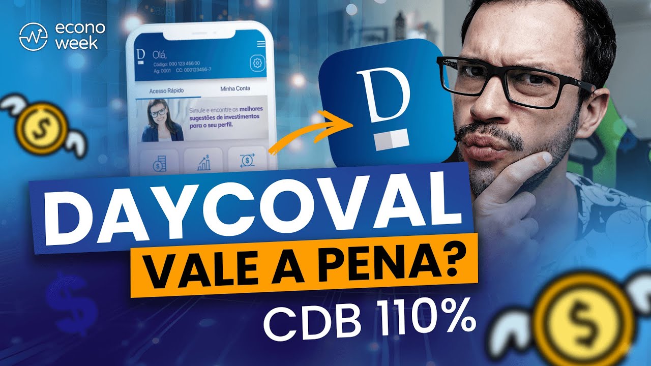 CDB DAYCOVAL vale a pena? CDB que rende 110% CDI &eacute; um bom investimento?