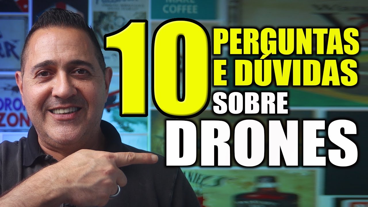 10 PERGUNTAS e D&Uacute;VIDAS sobre DRONES totalmente ESCLARECIDAS