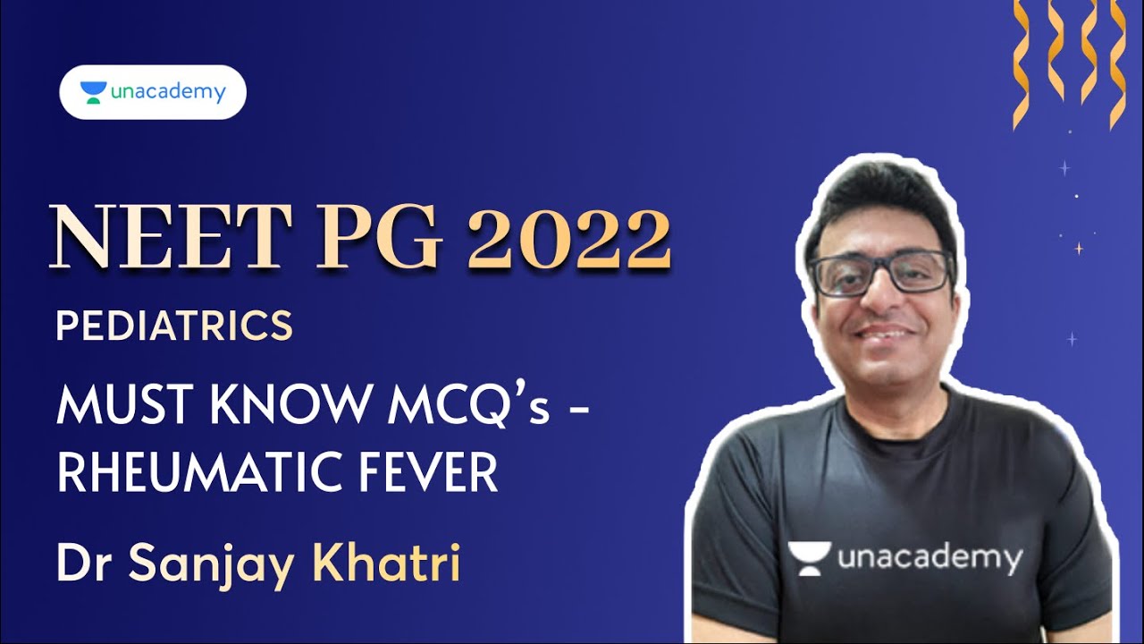 NEET PG 2022 | Rheumatic Fever - Must Know MCQs | Pediatrics | Dr Sanjay Khatri