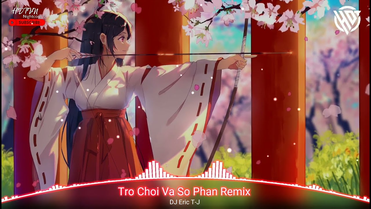 [ HDT Nightcore ] - Nightcore Trò Chơi Và Số Phận Remix - DJ Eric T-J