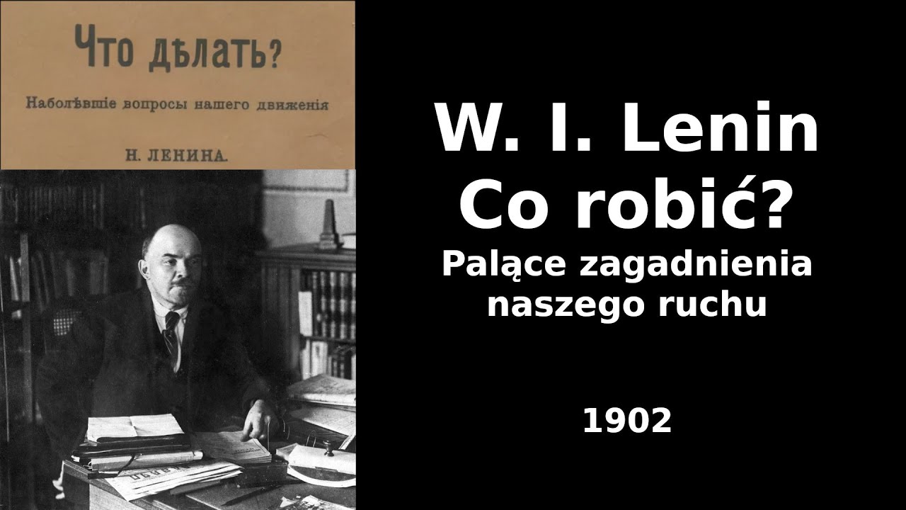 W. I. Lenin - Co robić? [AUDIOBOOK PL]