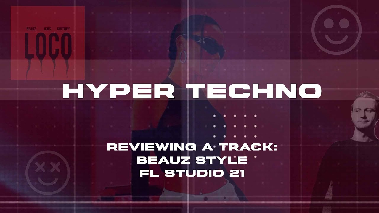 Reviewing a track: Hyper Techno BEAUZ style (FL Studio 21)
