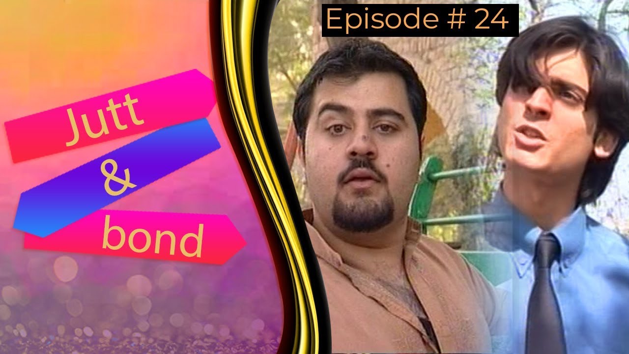 Jutt & Bond - Episode #24 - ACB Comedy