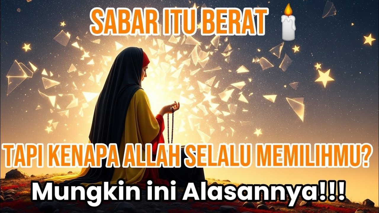 Rahasia Makrifat💫,Sabar itu berat🕯️Dengarkan alasan Ini ‼️mengapa Allah memilihmu.