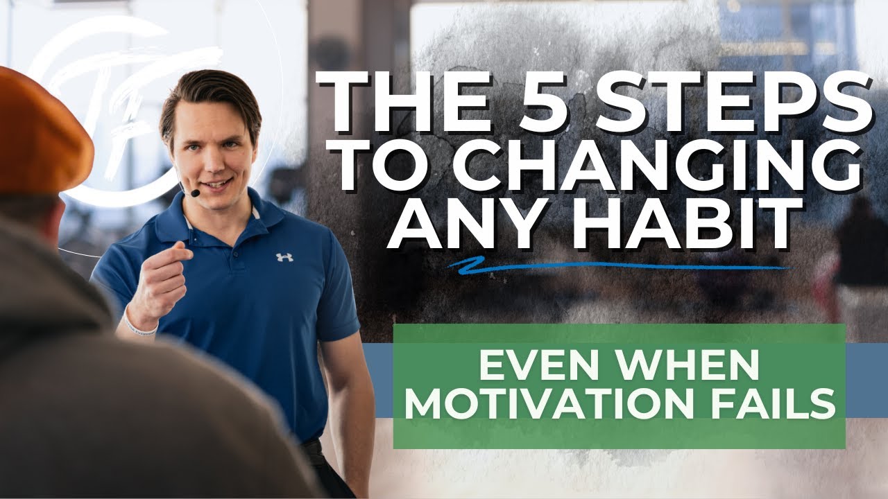 The 5 Steps to Changing Any Habit.. Even When Motivation Fails