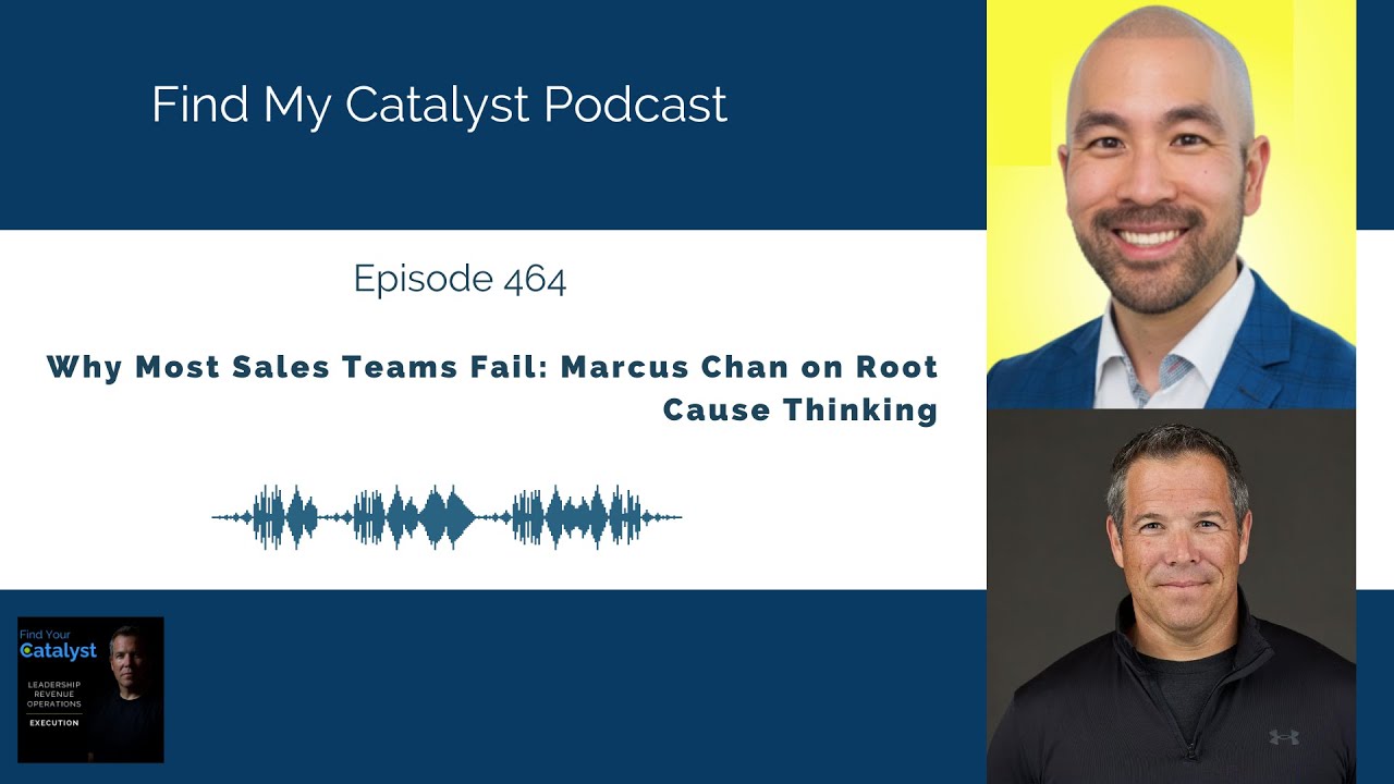 Why Most Sales Teams Fail: Marcus Chan on Root Cause Thinking