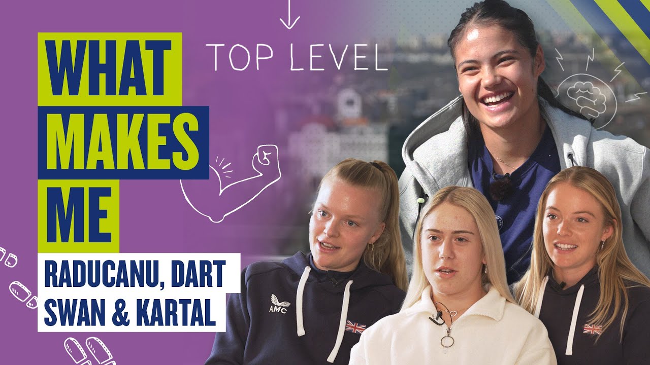 What Makes Me with Emma Raducanu, Katie Swan, Harriet Dart & Sonay Kartal | LTA
