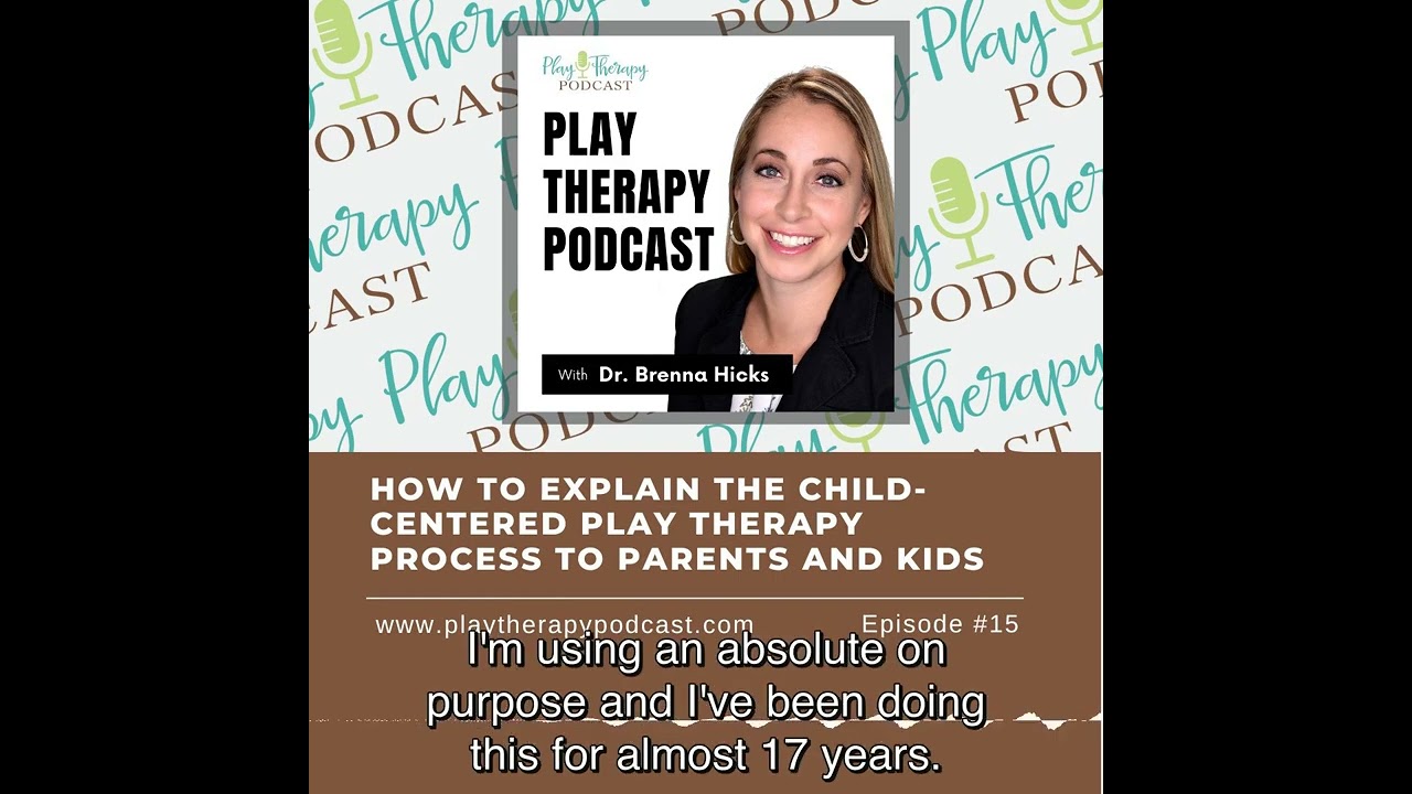 How To Explain The Child-Centered Play Therapy Process To Parents And Kids