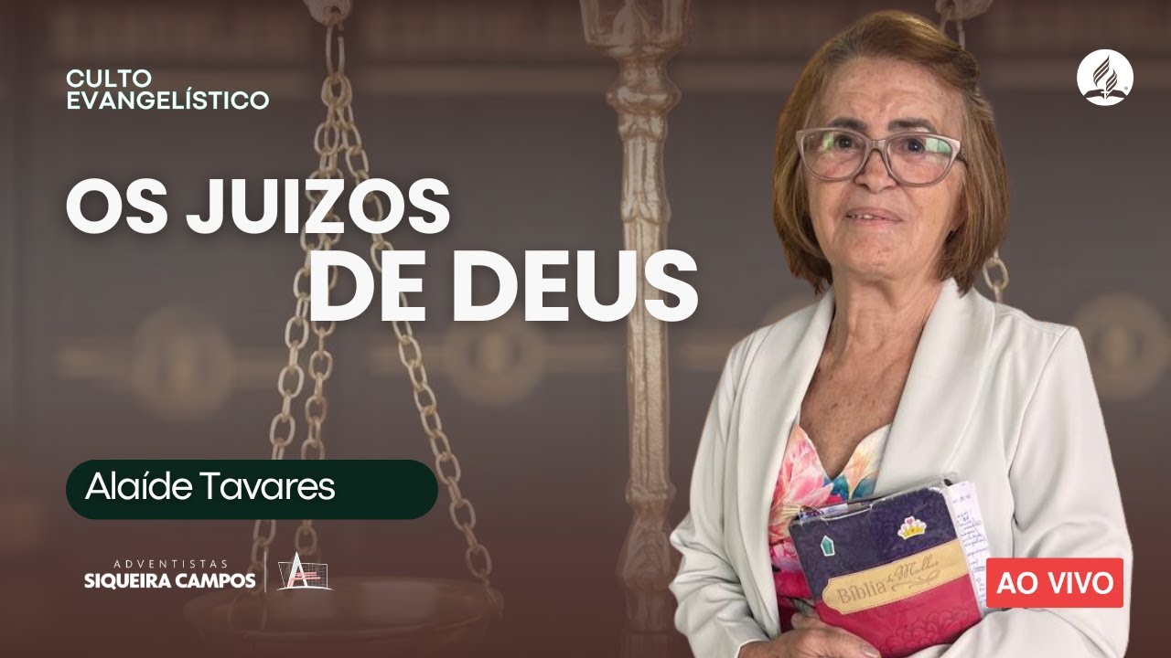 Os Juizos de Deus | Alaide Tavares | Adventistas Siqueira Campos