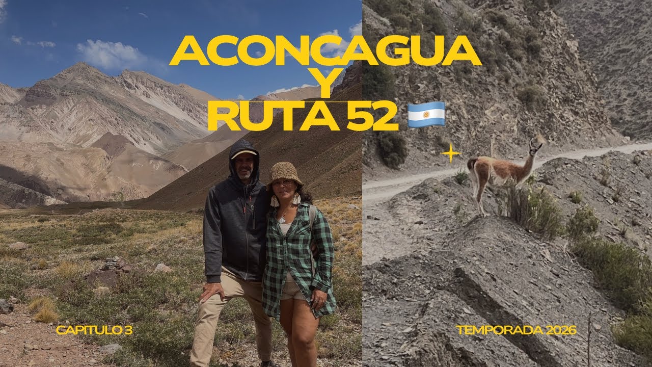 Ep3 Aconcagua, ruta escénica 52