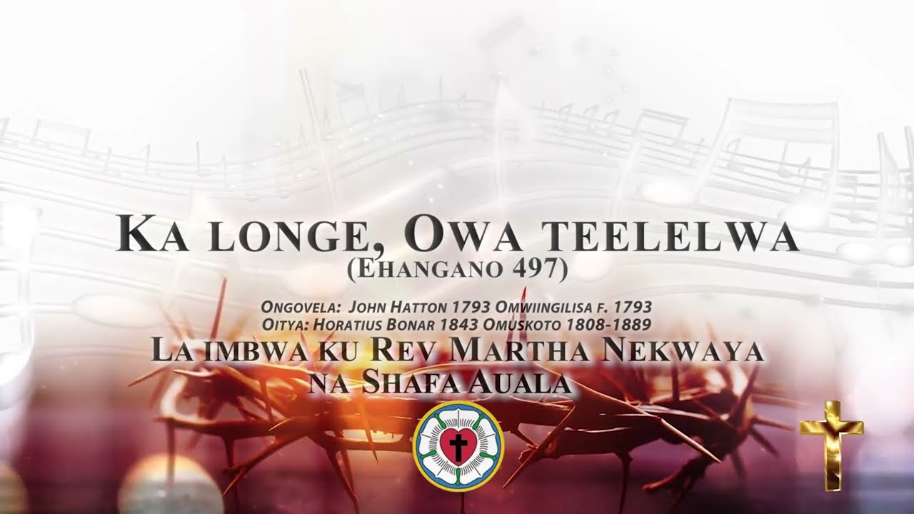 Kalonge owa teelelwa (Rev Martha Nekwaya na Shafa Auala)