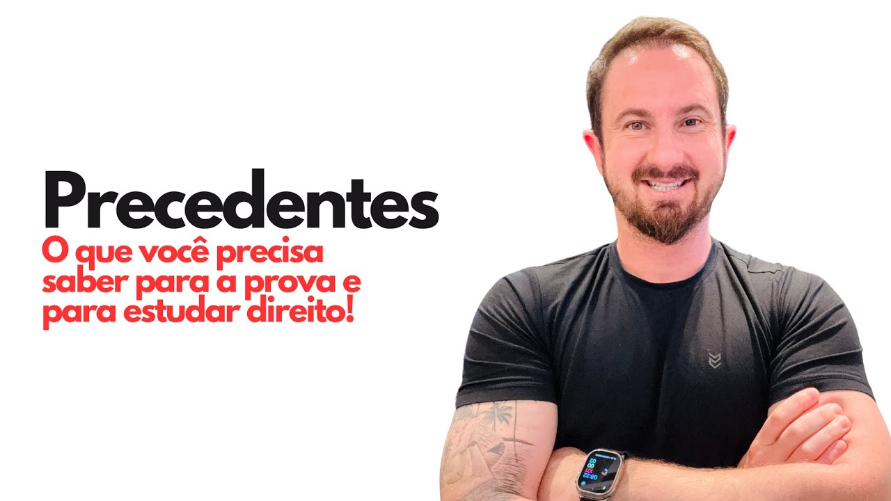 Precedentes no CPC: Entenda de Forma Clara para Gabaritar Concursos Jurídicos!