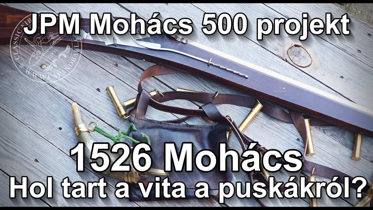Mohács 1526 - hol tart most a puskákkal kapcsolatos vita