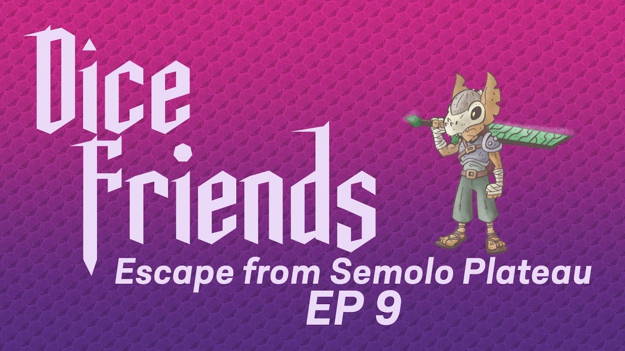 Dice Friends — Escape from Semolo Plateau Ep9