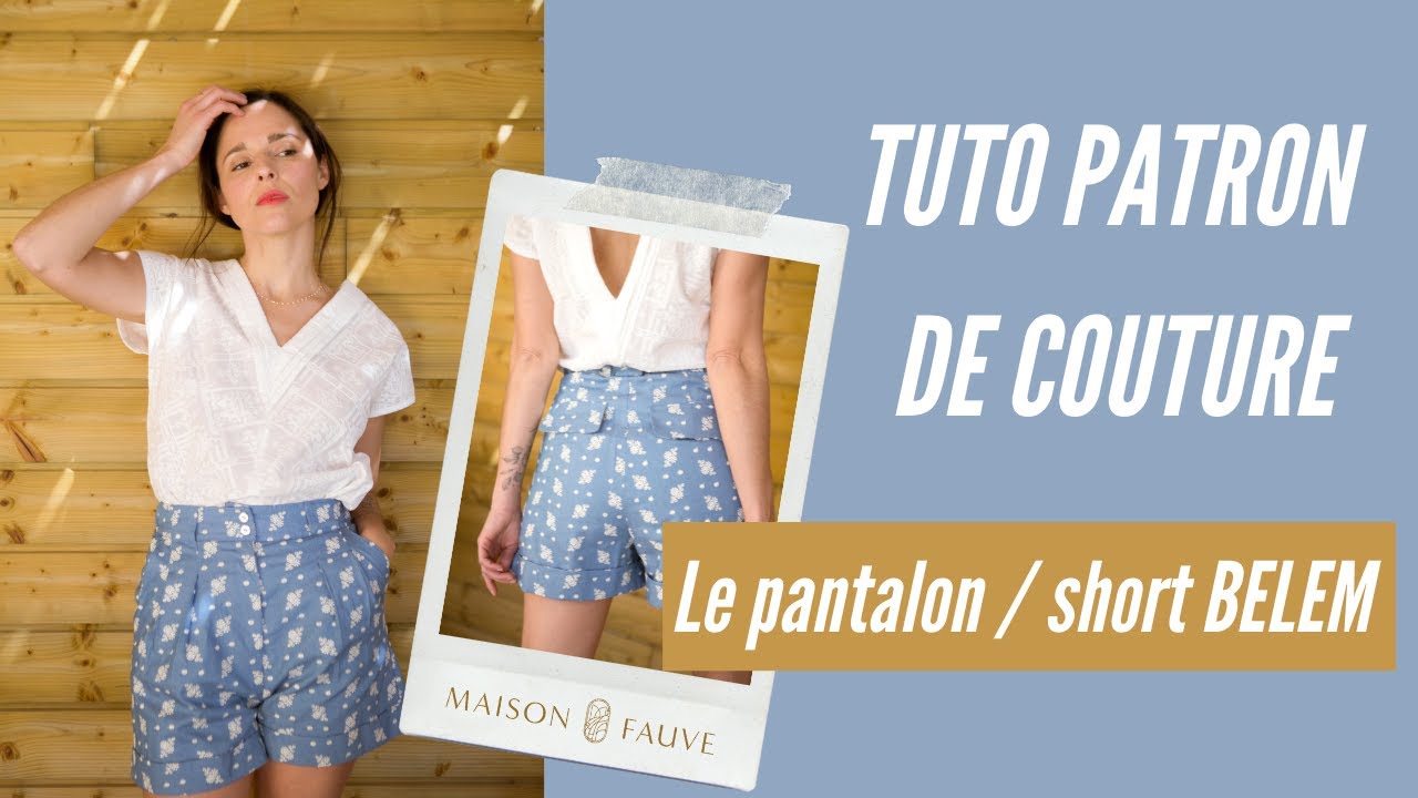 Tuto vidéo du pantalon et short Belem