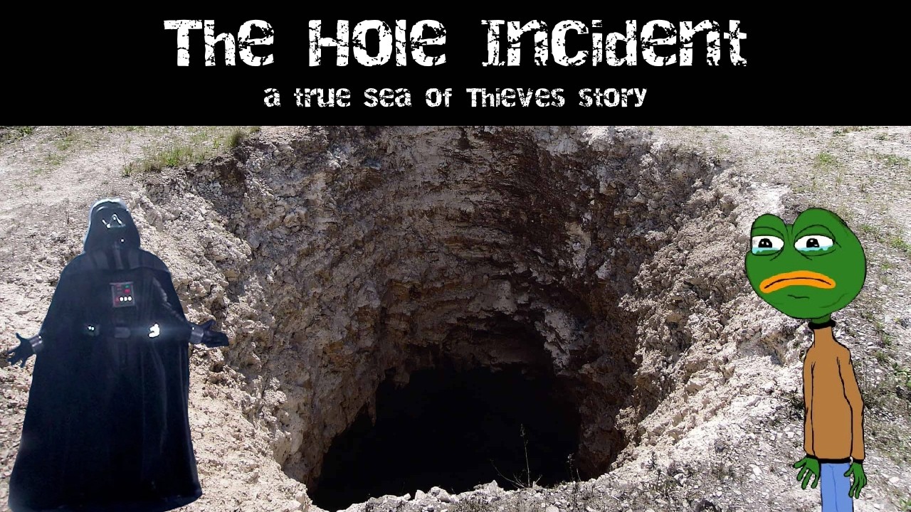 The Hole Incident - a true Sea of Thieves story