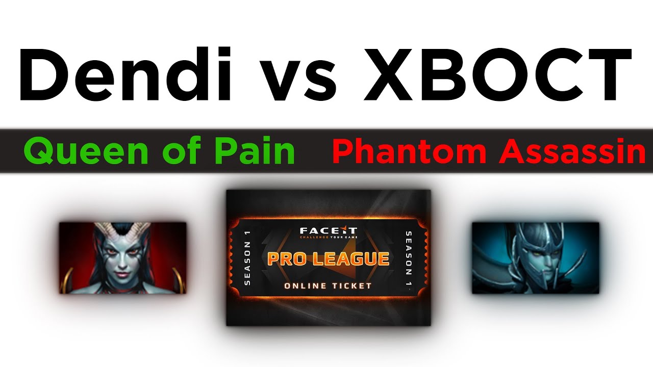 XBOCT Phantom Assassin vs Dendi Queen of Pain @ FACEIT Pro League