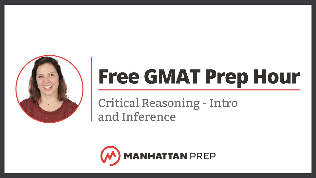 Free GMAT Prep Hour: Critical Reasoning - Intro and Inference