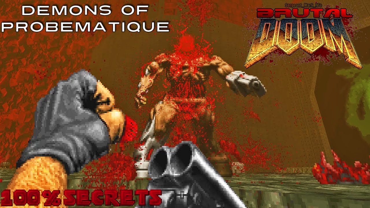 BRUTAL DOOM v21 - Demons of Problematique Episode 1 [100% SECRETS]