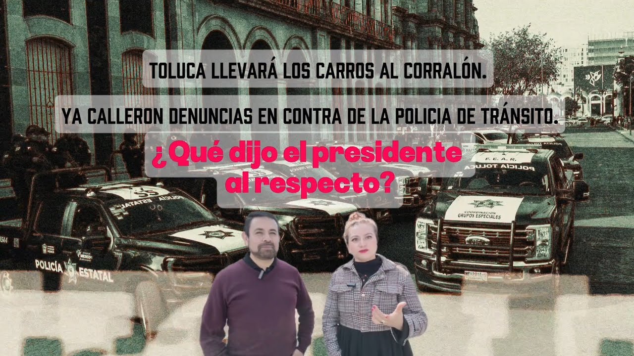 🤔¿Qué está pasando en Toluca? Entérate sobre infracciones, seguridad, bacheo y +