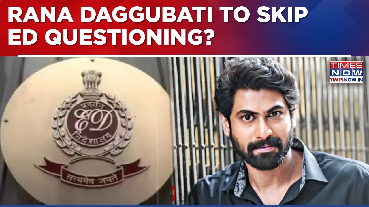 Betting App Case: 'Rana Daggubati Likely To Skip ED Questioning', Actor Seeking More Time?