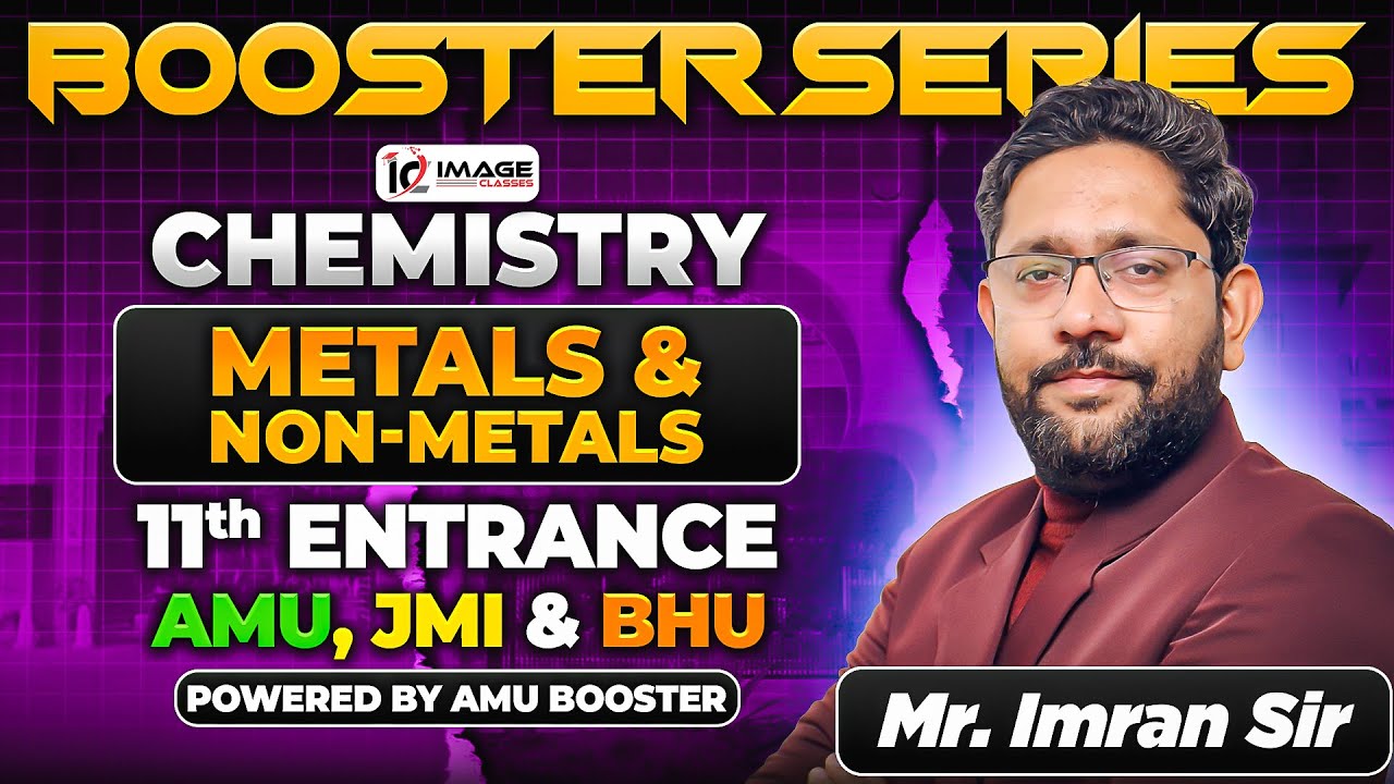 Metals and Non Metals | Chemistry | 11th Sc & Dip | By Imran Sir | Booster Series